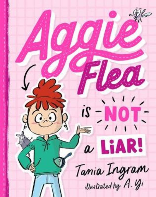 Aggie Flea is Not a Liar! (Aggie Flea #1) by Tania Ingram - 9781760972547
