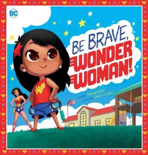 Be Brave, Wonder Woman! (DC Comics) by Michael Dahl - 9781760973841