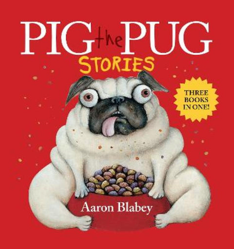 Pig the Pug Stories (Three Books In One!) by Aaron Blabey - 9781760976293