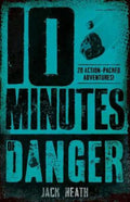 10 Minutes of Danger by Jack Heath - 9781760978792