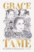 The Ninth Life of a Diamond Miner by Grace Tame - 9781760988050