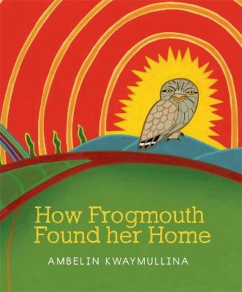 How Frogmouth Found Her Home by Ambelin Kwaymullina - 9781760993139