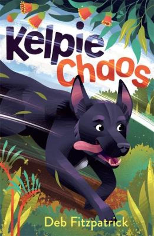 Kelpie Chaos by Deb Fitzpatrick - 9781760993856