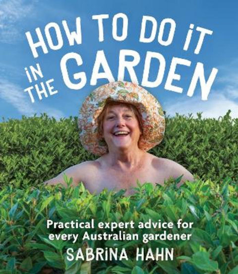 How to Do It in the Garden by Sabrina Hahn - 9781760994013