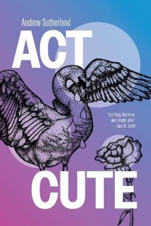 Act Cute by Andrew Sutherland - 9781760995157
