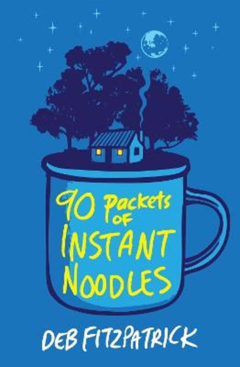 90 Packets of Instant Noodles by Deb Fitzpatrick - 9781760995218