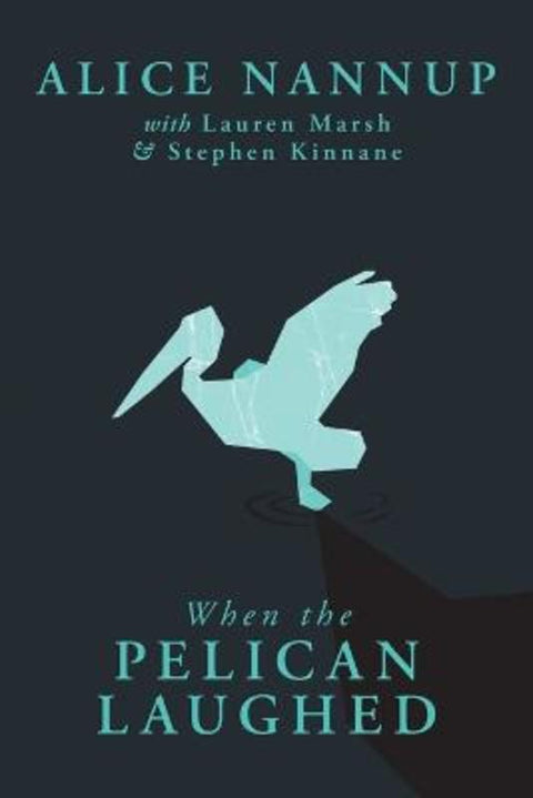 When the Pelican Laughed by Stephen Kinnane - 9781760995669