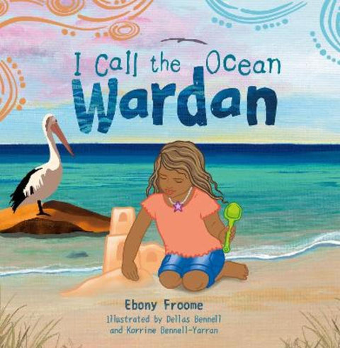 I Call the Ocean Wardan by Ebony Froome - 9781760996307