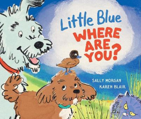 Little Blue Where Are You? by Sally Morgan - 9781760997182