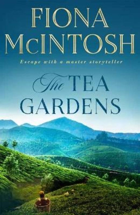 The Tea Gardens by Fiona McIntosh - 9781761042461
