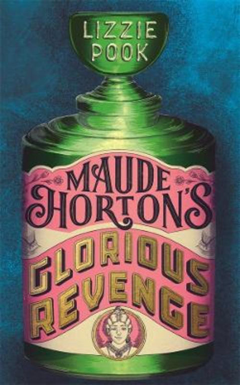 Maude Horton's Glorious Revenge by Lizzie Pook - 9781761043406