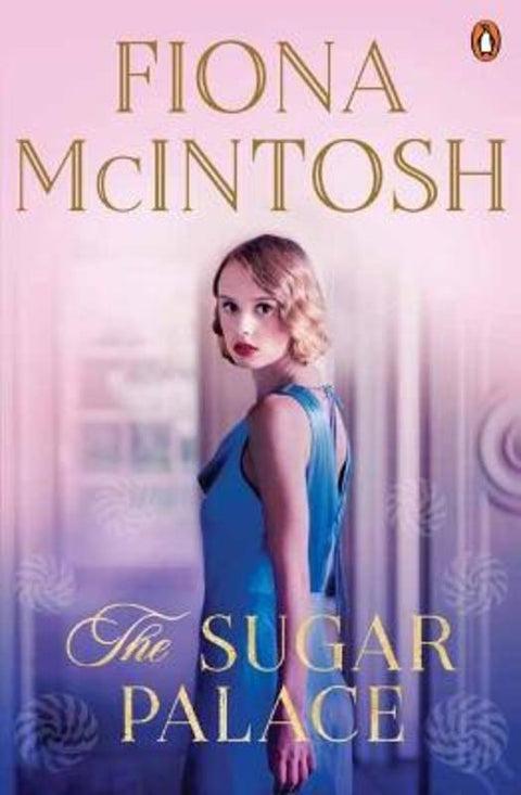 The Sugar Palace by Fiona McIntosh - 9781761047015