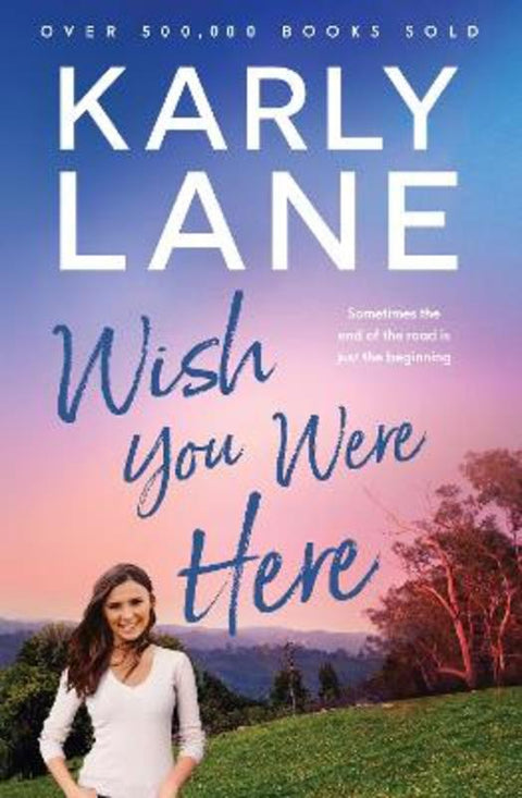 Wish You Were Here by Karly Lane - 9781761066108