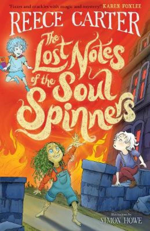 The Lost Notes of the Soul Spinners: An Elston-Fright Tale by Reece Carter - 9781761066801