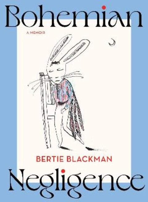 Bohemian Negligence by Bertie Blackman - 9781761067129