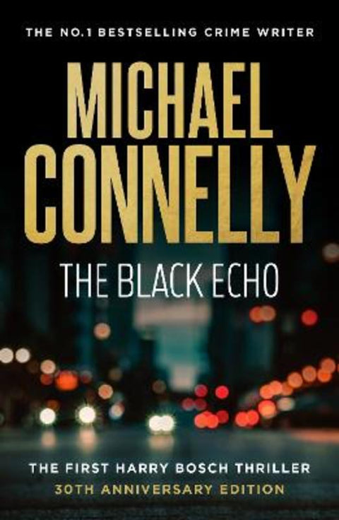 The Black Echo (30th Anniversary Edition) by Michael Connelly - 9781761068331