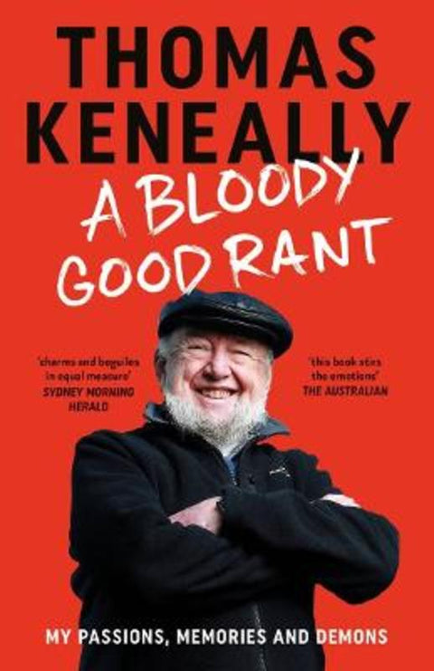 A Bloody Good Rant by Thomas Keneally - 9781761069604