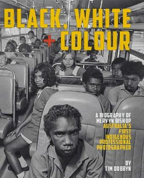 Black, White + Colour by Tim Dobbyn - 9781761097089