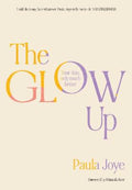 The Glow Up by Paula Joye - 9781761108358