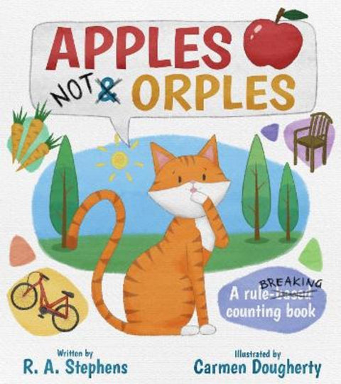 Apples Not Orples by R. A. Stephens - 9781761111693
