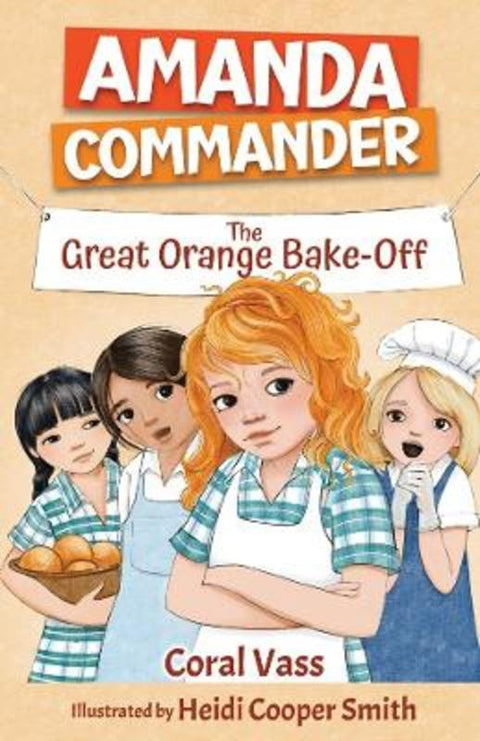 Amanda Commander: The Great Orange Bake-Off by Coral Vass - 9781761112195