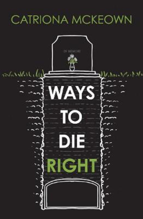 Ways to Die Right by Catriona McKeown - 9781761112515
