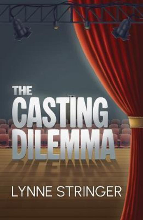 The Casting Dilemma by Lynne Stringer - 9781761113246
