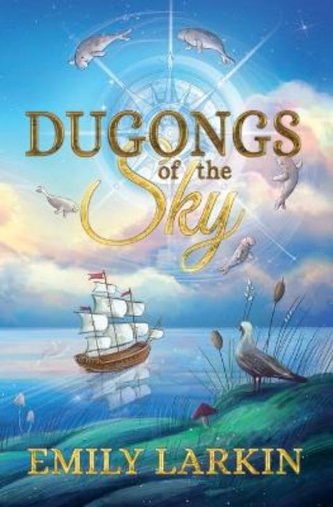 Dugongs of the Sky by Emily Larkin - 9781761113277