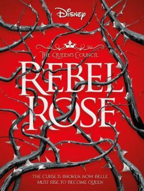 Rebel Rose (Disney: The Queen's Council #1) by Emma Theriault - 9781761120619