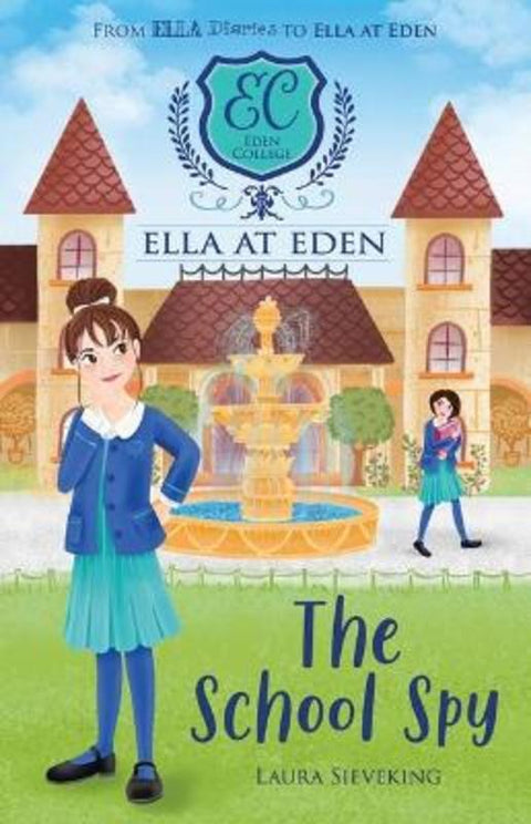 The School Spy (Ella at Eden #5) by Laura Sieveking - 9781761120787