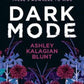 Dark Mode by Ashley Kalagian Blunt - 9781761151255
