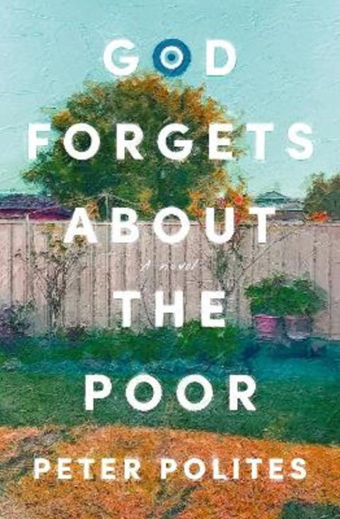 God Forgets About the Poor by Peter Polites - 9781761151644