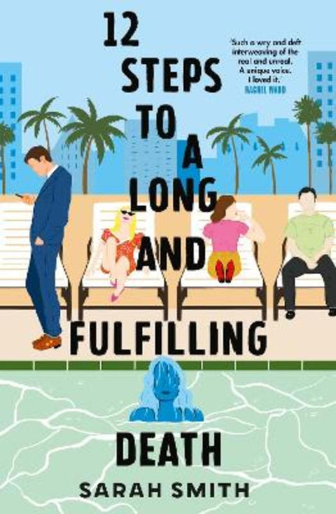 Twelve Steps to a Long and Fulfilling Death by Sarah Smith - 9781761151743