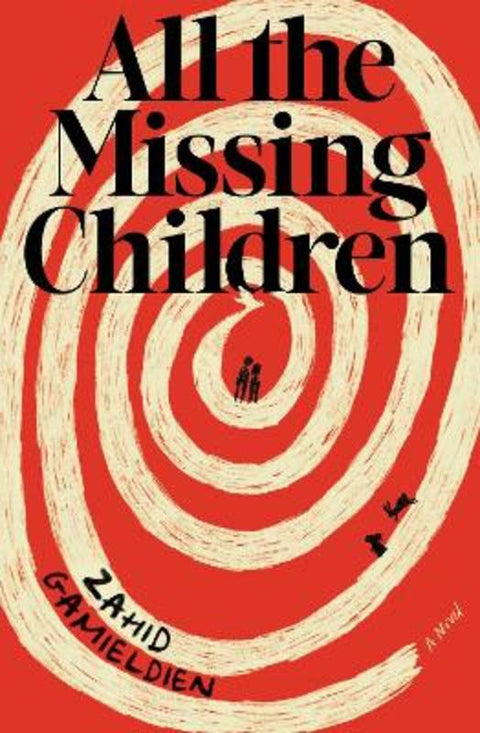 All the Missing Children by Zahid Gamieldien - 9781761153181