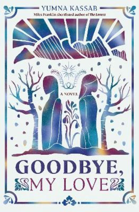 Goodbye, My Love by Yumna Kassab - 9781761153303