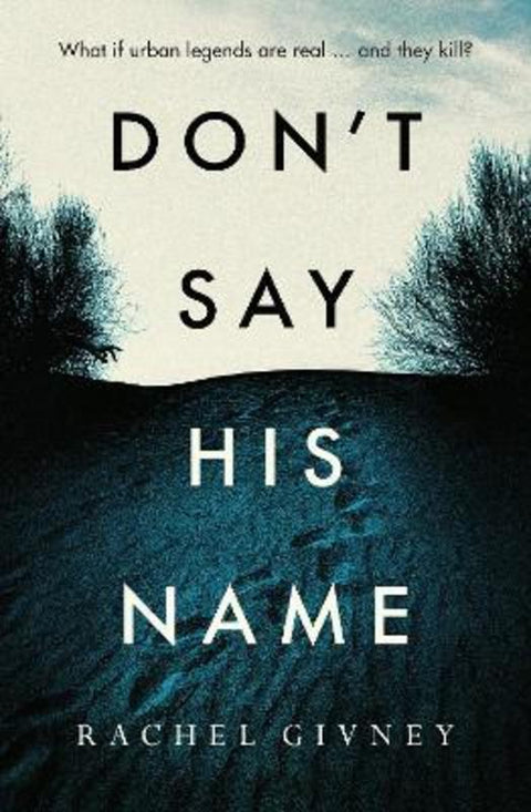 Don't Say His Name by Rachel Givney - 9781761154348