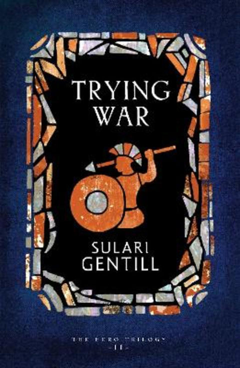 Trying War by Sulari Gentill - 9781761154485
