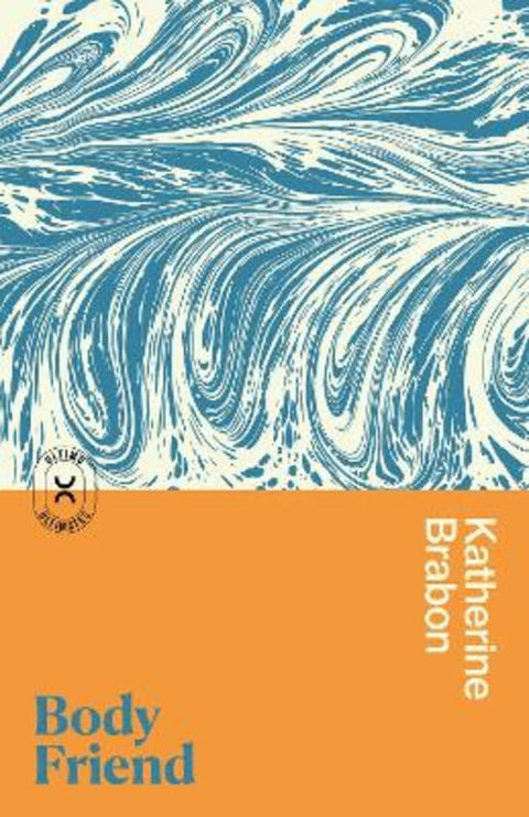 Body Friend by Katherine Brabon - 9781761154706
