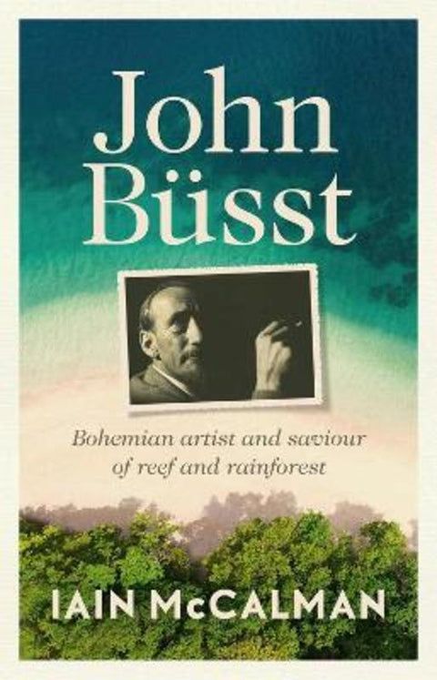 John Busst by Iain McCalman - 9781761170096