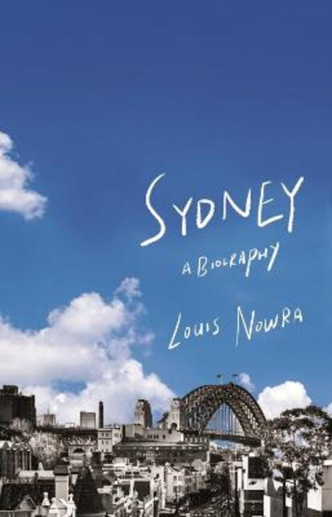 Sydney by Louis Nowra - 9781761170324