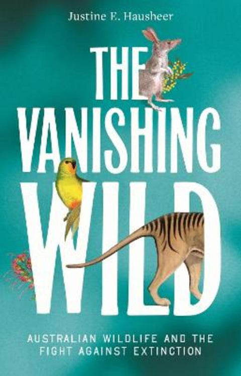 The Vanishing Wild by Justine E. Hausheer - 9781761170393