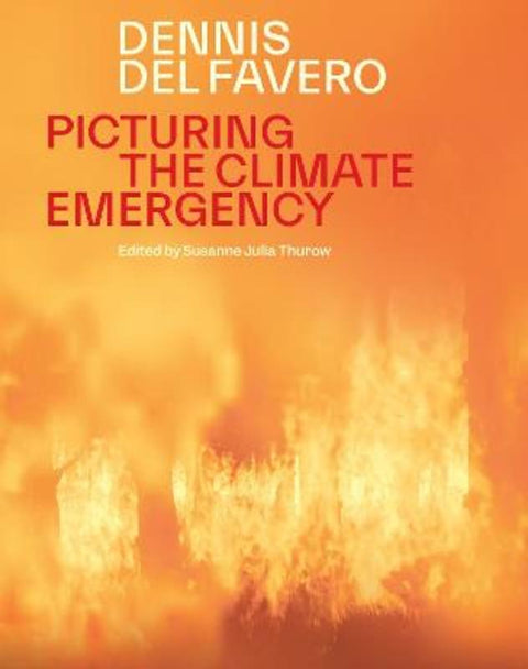 Picturing the Climate Emergency by Susanne Julia Thurow - 9781761170584
