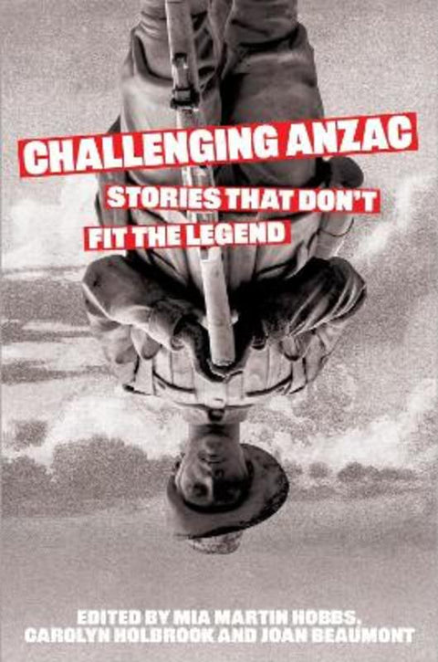 Challenging Anzac by Mia Martin Hobbs - 9781761170706