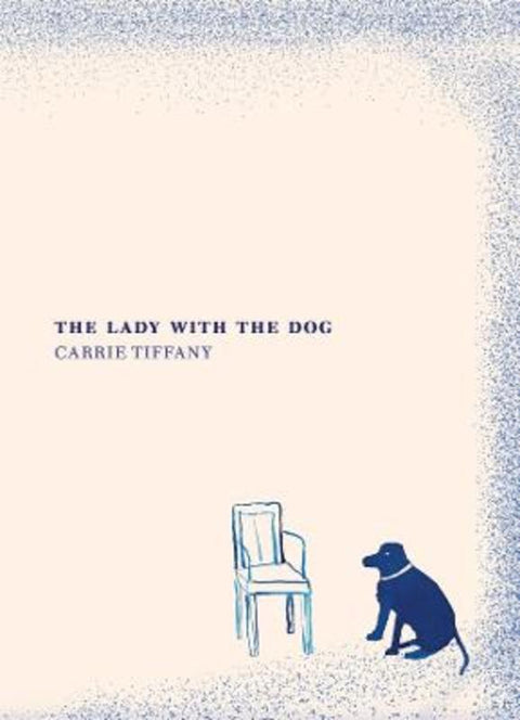 The Lady with the Dog by Carrie Tiffany - 9781761170843