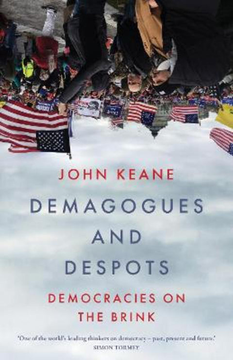 Demagogues and Despots by John Keane - 9781761170881