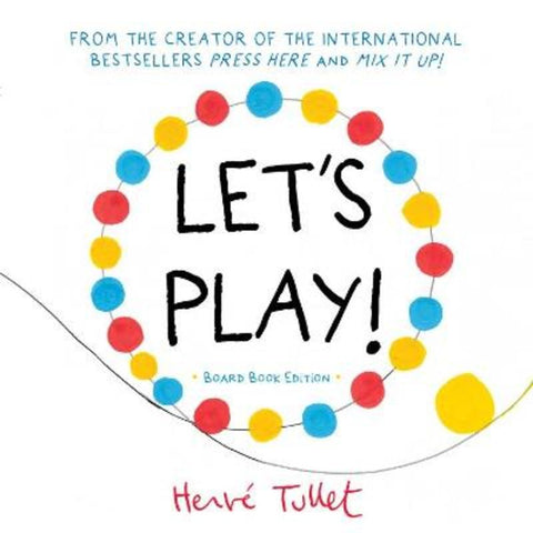 Let's Play! (board book edition) by Herve Tullet - 9781761180729