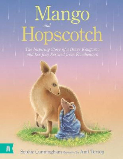 Mango and Hopscotch - The Inspiring Story of a Brave Kangaroo and her Joey Rescued from Floodwaters by Sophie Cunningham - 9781761181122