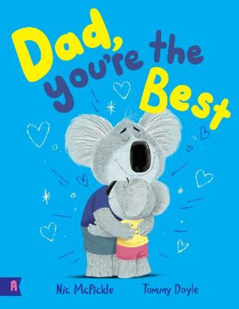 Dad, You're the Best by Nic McPickle - 9781761181177