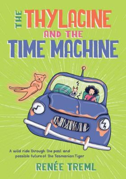 The Thylacine and the Time Machine by Renee Treml - 9781761181184