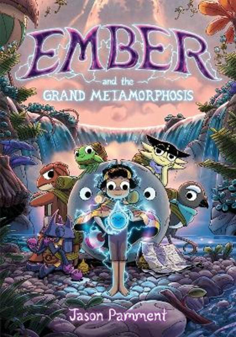 Ember and the Grand Metamorphosis: Ember 2 by Jason Pamment - 9781761181306